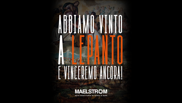 Abbiamo vinto a Lepanto e vinceremo ancora!